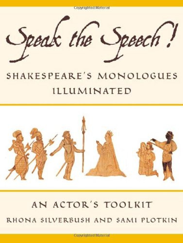 Speak the Speech!: Shakespeare's Monologues Illuminated