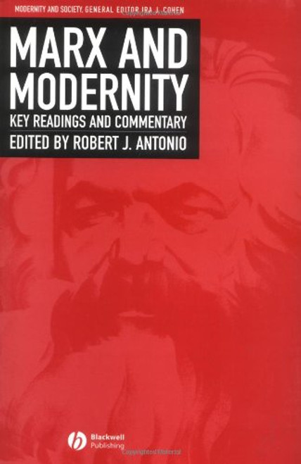 Marx and Modernity by Robert Antonio