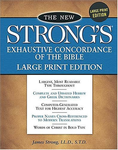 New Strong's Exhaustive Concordance Of The Bible Comfort Print Edition