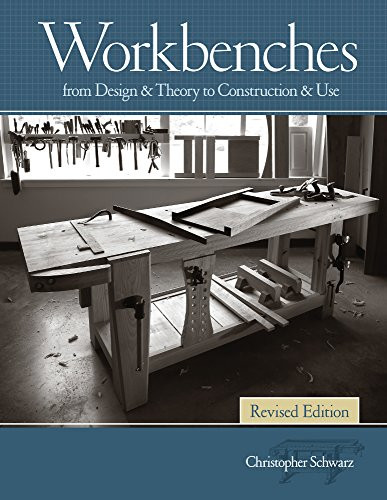 Workbenches: From Design and Theory to Construction and Use