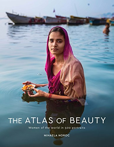 Atlas of Beauty: Women of the World in 500 Portraits