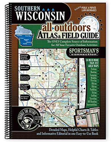 Southern Wisconsin All-Outdoors Atlas and Field Guide