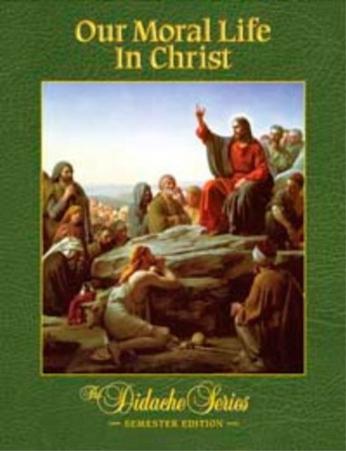 Our Moral Life in Christ Semester Edition