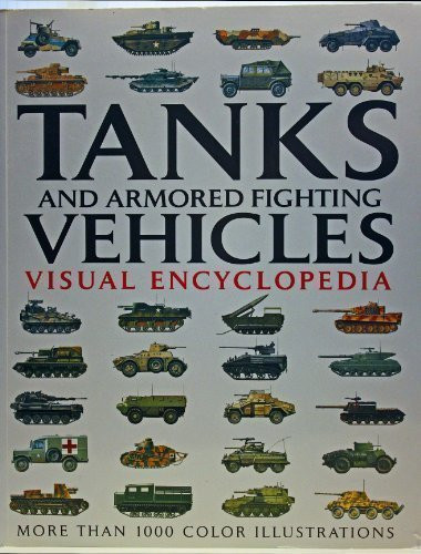Tanks and Armored Fighting Vehicles Visual Encyclopedia