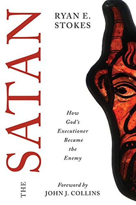 Satan: How God's Executioner Became the Enemy