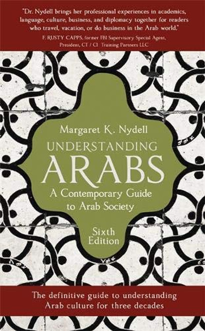 Understanding Arabs: A Contemporary Guide to Arab Society