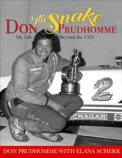 Don The Snake Prudhomme: My Life Beyond the 1320