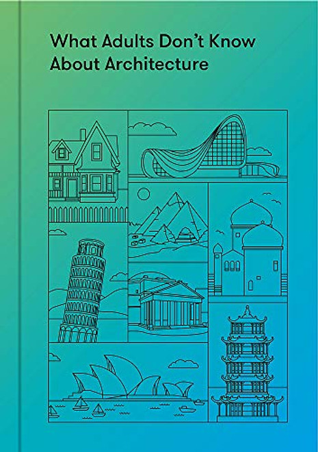What Adults Don't Know About Architecture