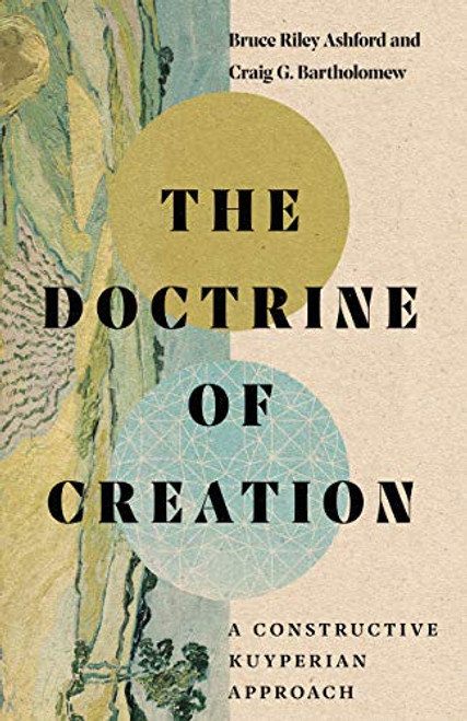 Doctrine of Creation: A Constructive Kuyperian Approach