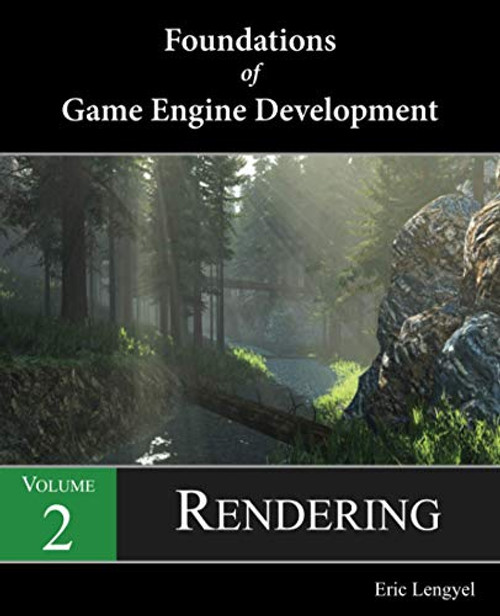 Foundations of Game Engine Development Volume 2: Rendering