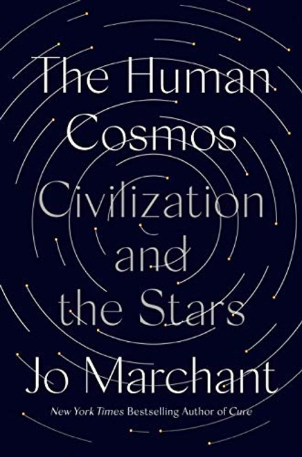 Human Cosmos: Civilization and the Stars