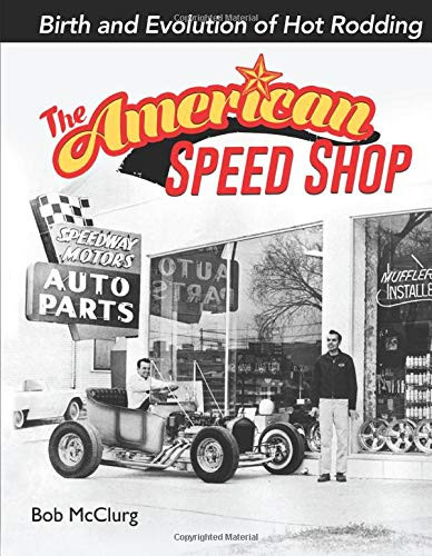 American Speed Shop: Birth and Evolution of Hot Rodding