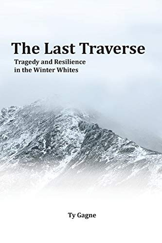 Last Traverse; Tragedy and Resilience in the Winter Whites