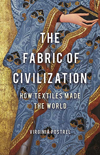 Fabric of Civilization: How Textiles Made the World