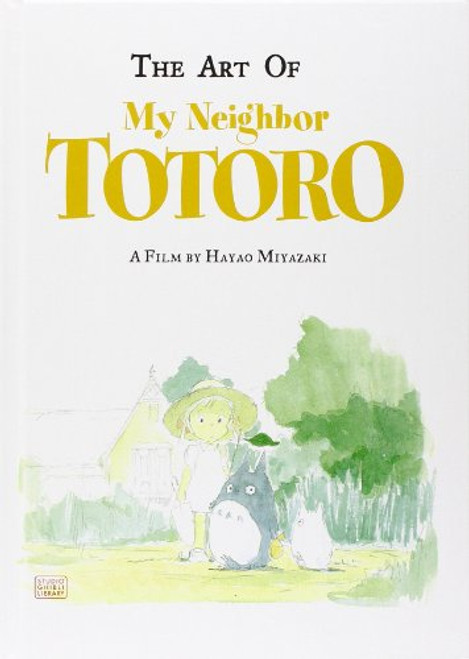 Art of My Neighbor Totoro: A Film by Hayao Miyazaki