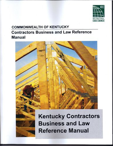 Kentucky Contractors Business and Law Reference Manual