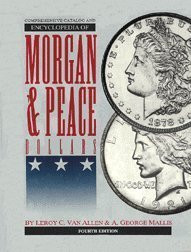 Comprehensive Catalog and Encyclopedia of Morgan and Peace Dollars
