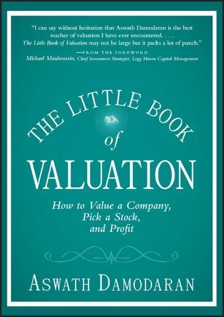 Little Book of Valuation: How to Value a Company Pick a Stock and Profit