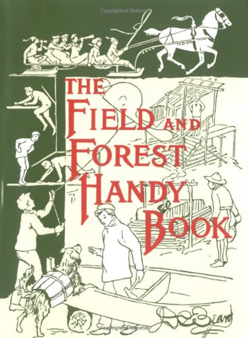 Field and Forest Handy Book: New Ideas for Out of Doors