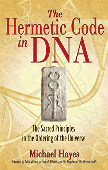Hermetic Code in DNA: The Sacred Principles in the Ordering of the Universe