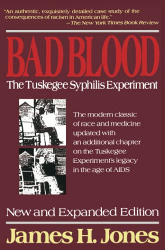 Bad Blood: The Tuskegee Syphilis Experiment New and Expanded Edition