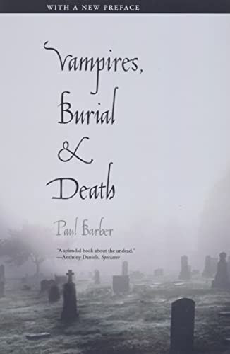 Vampires Burial and Death: Folklore and Reality; With a New Preface