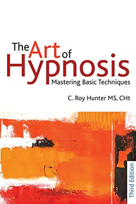 Art of Hypnosis: Mastering Basic Techniques