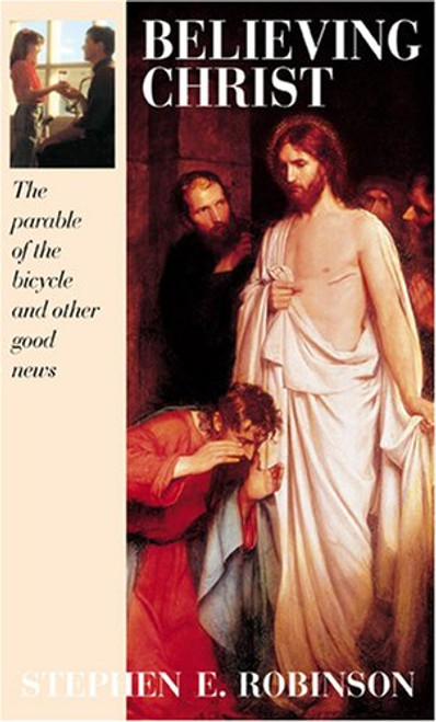 Believing Christ the Parable of the Bicycle and Other Good News
