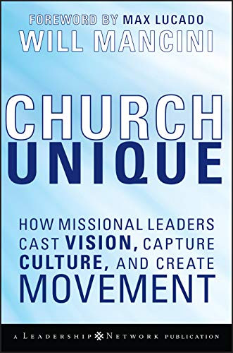 Church Unique: How Missional Leaders Cast Vision