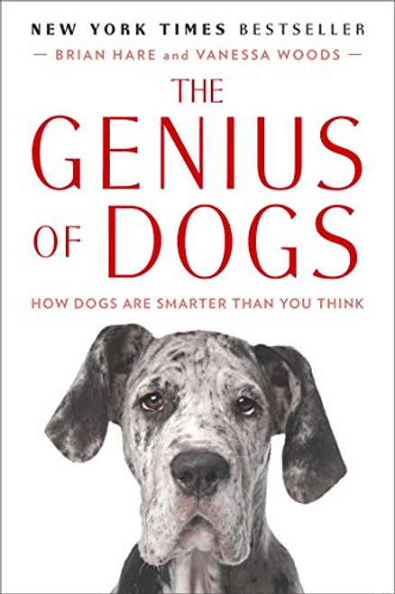 Genius of Dogs: How Dogs Are Smarter Than You Think