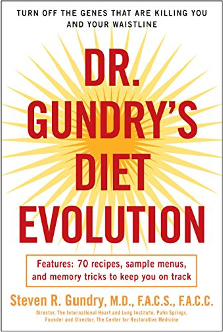 Dr. Gundry's Diet Evolution: Turn Off the Genes That Are Killing