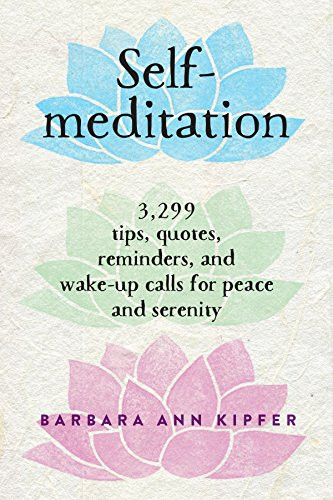 Self-Meditation: 3299 Tips Quotes Reminders and Wake-Up Calls