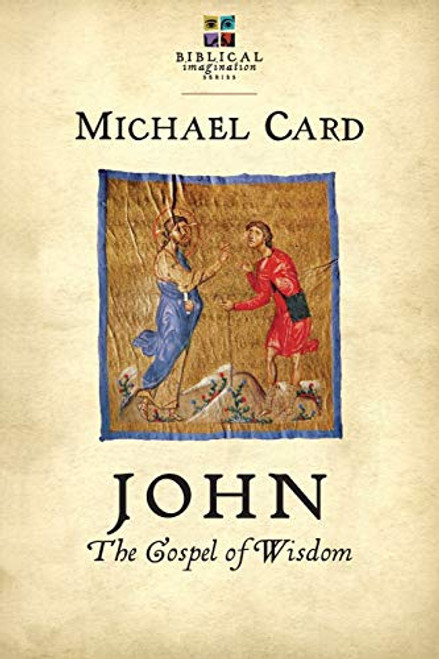 John: The Gospel of Wisdom (Biblical Imagination)