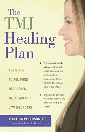 TMJ Healing Plan: Ten Steps to Relieving Headaches