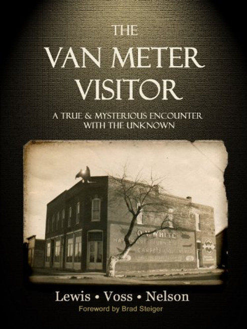 Van Meter Visitor: A True and Mysterious Encounter with the Unknown