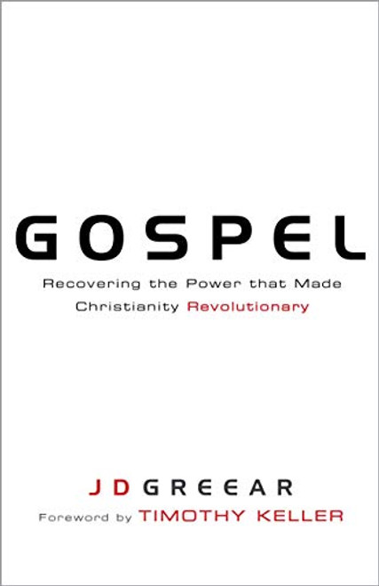 Gospel: Recovering the Power that Made Christianity Revolutionary