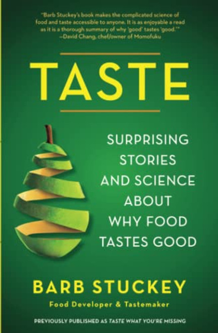 Taste: Surprising Stories and Science about Why Food Tastes Good