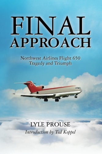 Final Approach - Northwest Airlines Flight 650 Tragedy and Triumph