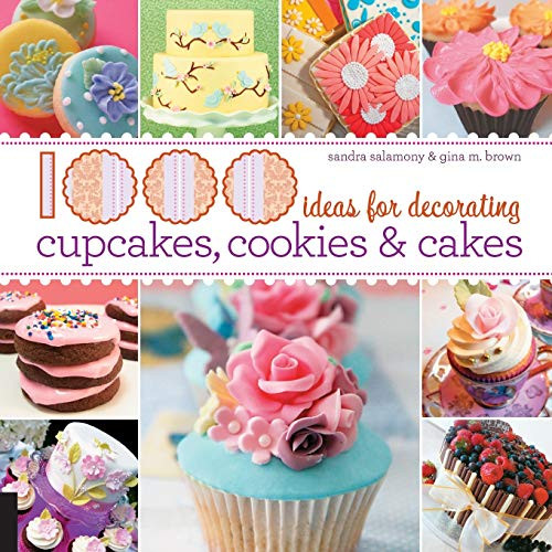 1000 Ideas for Decorating Cupcakes Cookies & Cakes