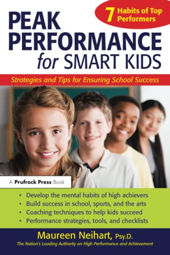 Peak Performance for Smart Kids: Strategies and Tips for Ensuring School Success