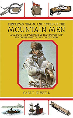Firearms Traps and Tools of the Mountain Men