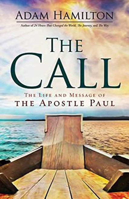 Call: The Life and Message of the Apostle Paul