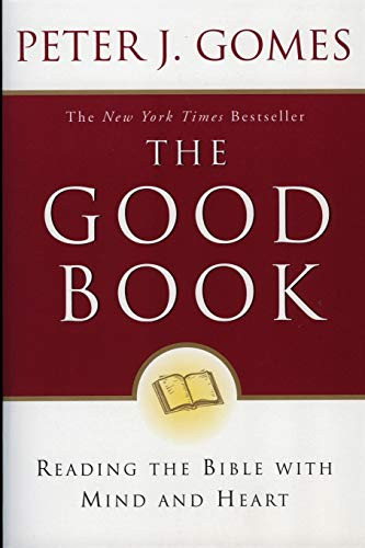 Good Book: Reading the Bible with Mind and Heart