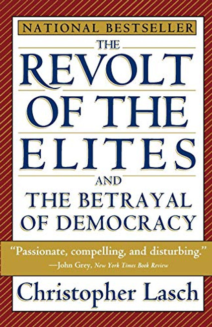 Revolt of the Elites and the Betrayal of Democracy