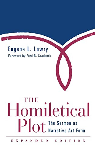 Homiletical Plot Expanded Edition: The Sermon as Narrative Art Form