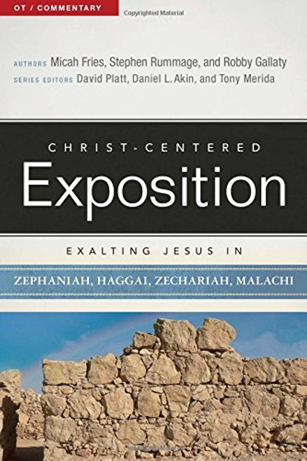 Exalting Jesus in Zephaniah Haggai Zechariah and Malachi