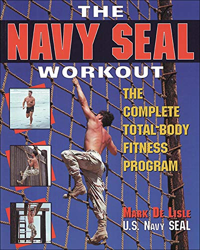 Navy Seal Workout : The Compete Total-Body Fitness Program