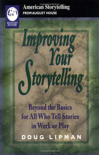 Improving Your ytelling: Beyond the Basics for All Who Tell