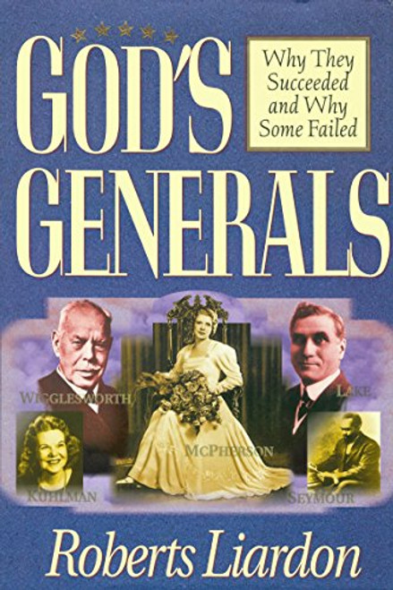 Gods Generals: Why They Succeeded And Why Some Fail