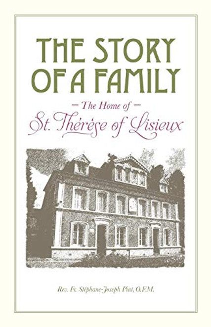 Story of a Family: The Home of St. Therese of Lisieux